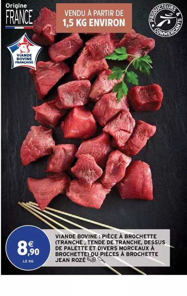 viande bovine : pièce à brochette (tranche, tende de tranche, dessus de palette et divers morceaux à brochette) ou pièces à brochette jean rozé