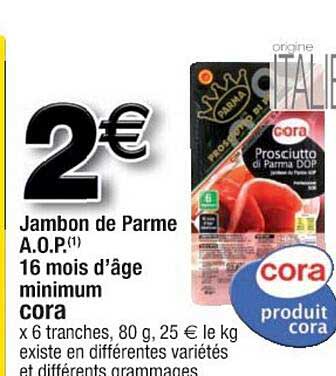 jambon de parme a.o.p. 16 mois d'âge minimum cora