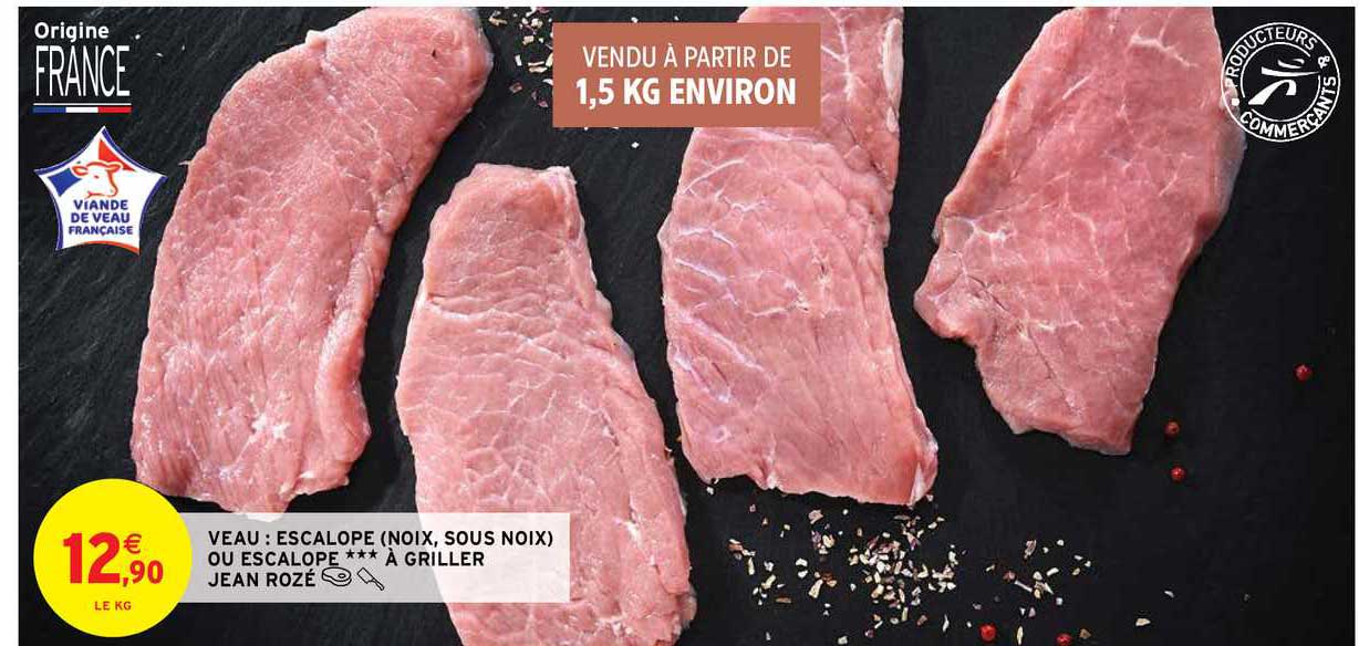 veau : escalope (noix, sous noix) ou escalope à griller jean rozé