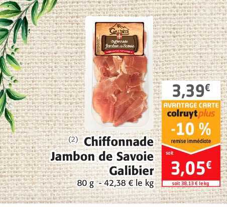 Chiffonnade Jambon De Savoie Galibier