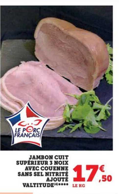jambon cuit supérieur 3 noix avec couenne sans sel nitrité ajouté valtitude
