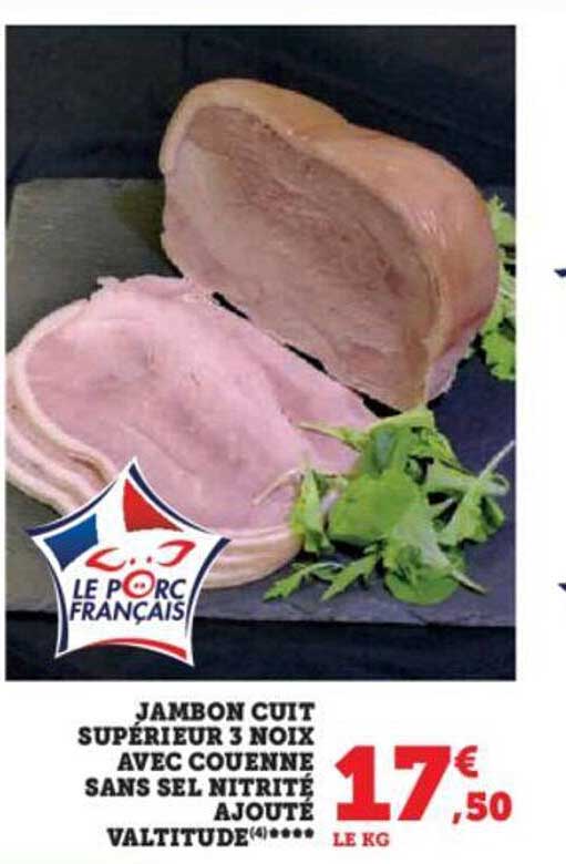 jambon cuit supérieur 3 noix avec couenne sans sel nitrité ajouté valtitude