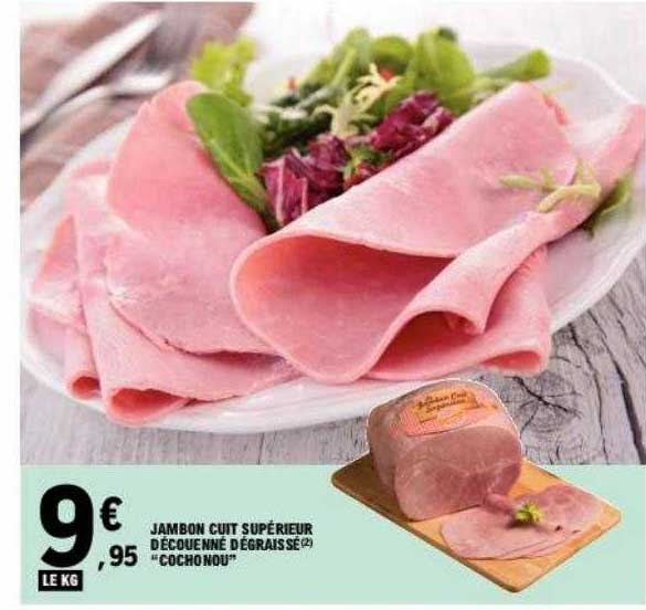 Jambon Cuit Supérieur Découenné Dégraissé "cochonou"