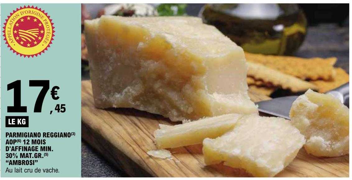 parmigiano reggiano aop 12 mois d'affinage min. 30% mat. gr. "ambrosi"