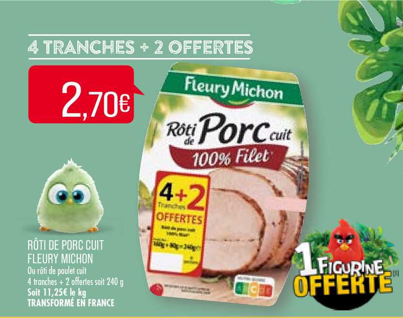 rôti de porc cuit fleury michon 4 tranches + 2 offertes