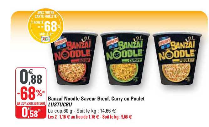 banzaï noodle saveur bœuf, curry ou poulet lustucru