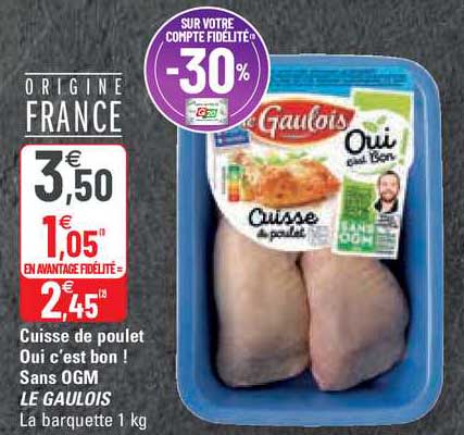 cuisse de poulet oui c'est bon! sans ogm le gaulois