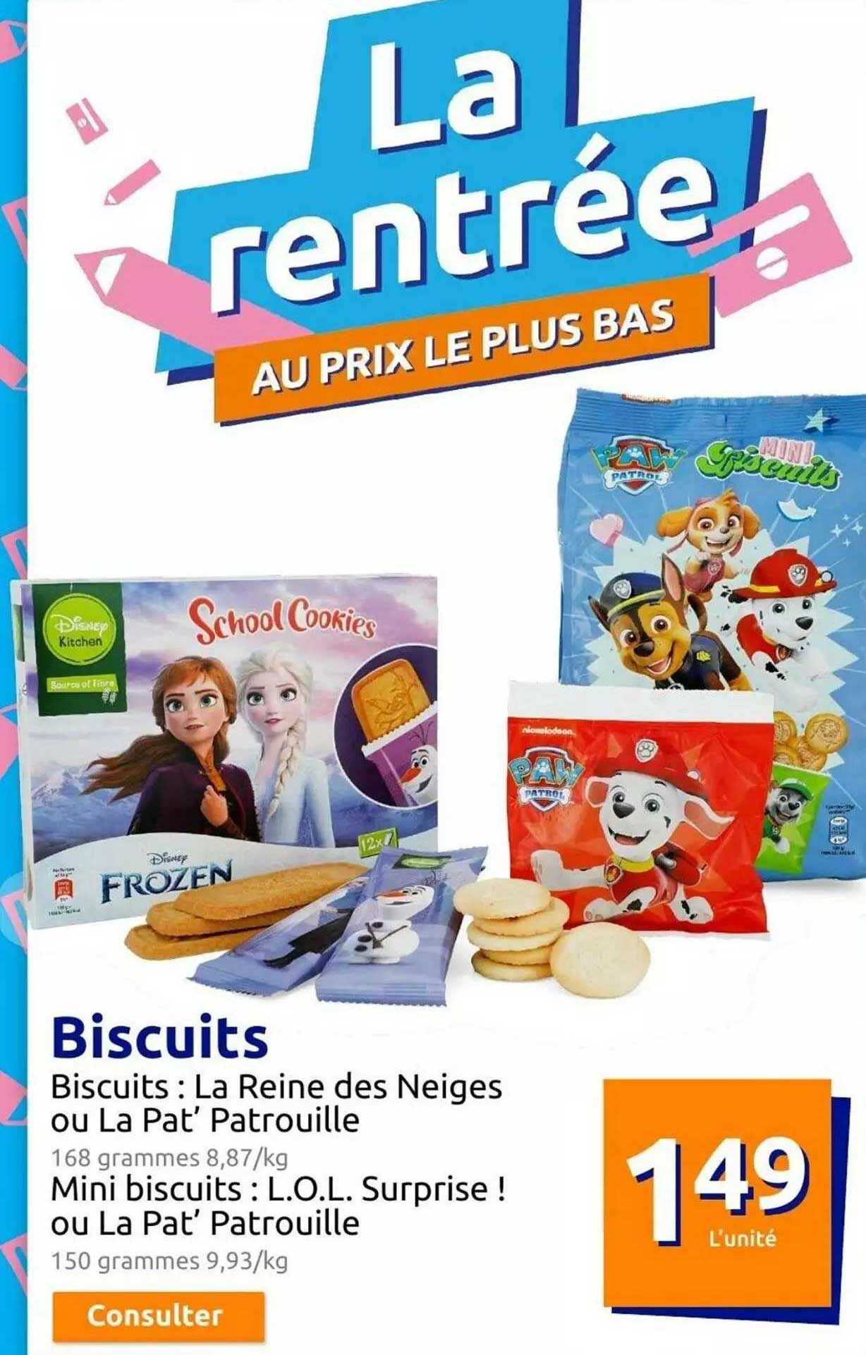biscuits : la reine des neiges ou la pat'patrouille ou mini biscuits : lol surprise! ou la pat'patrouille