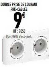 double prise de courant pré-câblée