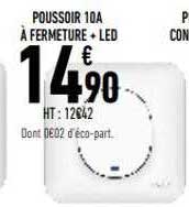 poussoir 10 a à fermeture + led