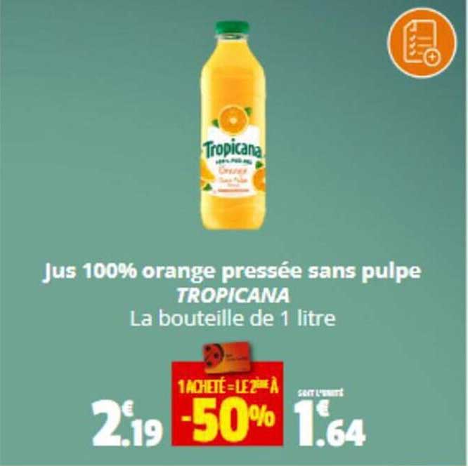 jus 100% orange pressée sans pulpe tropicana