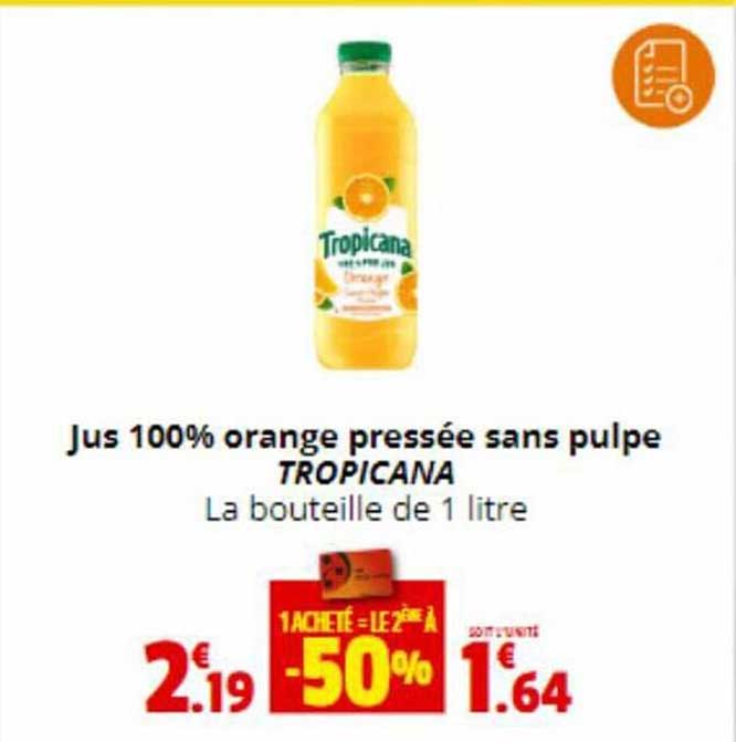 jus 100% orange pressée sans pulpe tropicana
