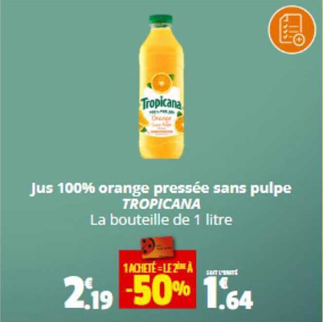 jus 100% orange pressée sans pulpe tropicana