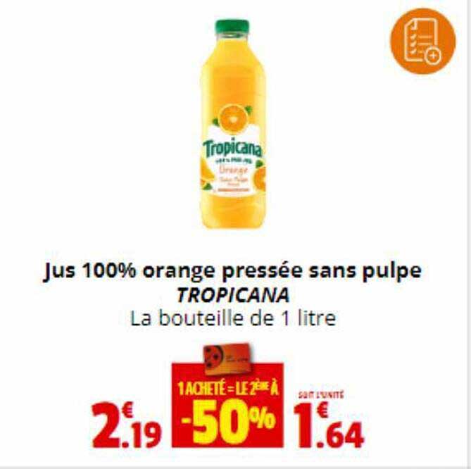 jus 100% orange pressée sans pulpe tropicana