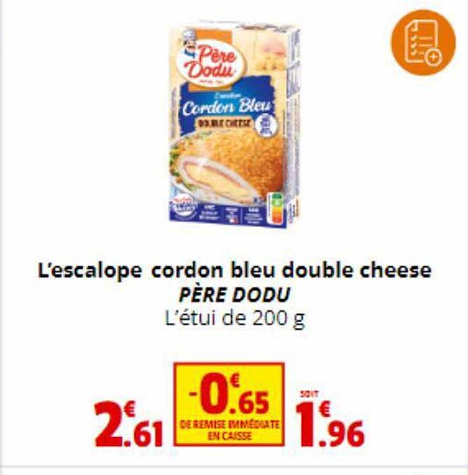 l'escalope cordon bleu double cheese père dodu