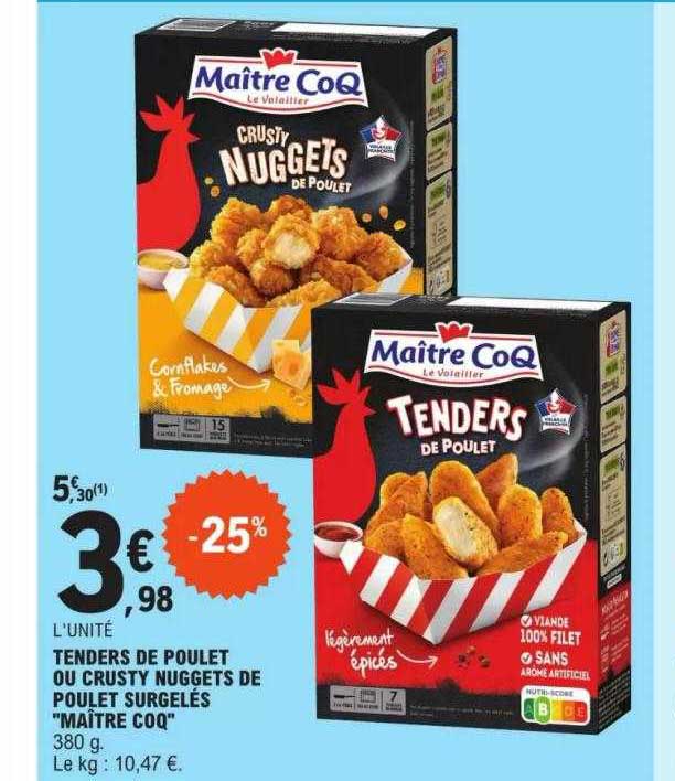 tenders de poulet ou crusty nuggets de poulet surgelés "maître coq"