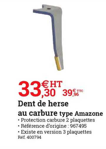 dent de herse 	au carbure type amazone