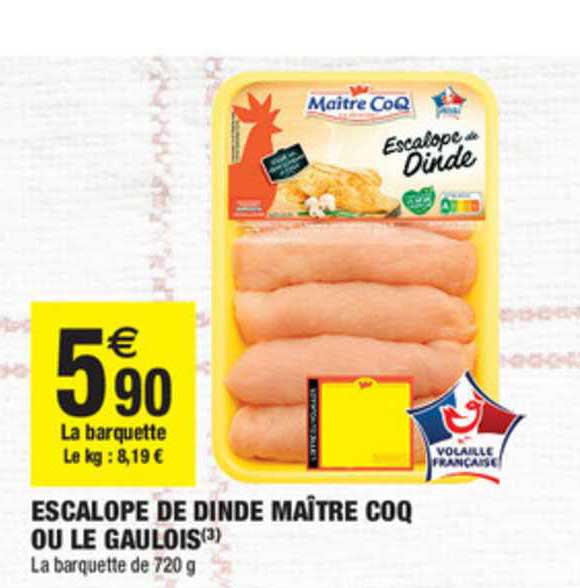 escalope de dinde maïtre coq ou le gaulois