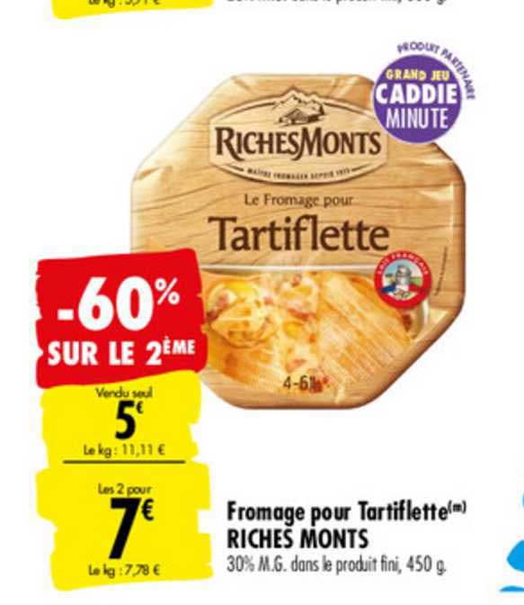 fromage pour tartiflette riches monts -60% sur le 2ème