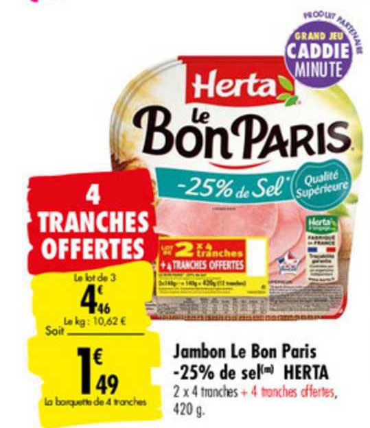 jambon le bon paris moins 25% de sel herta 4 tranches offertes