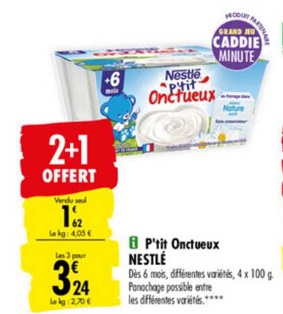 P'tit Onctueux Nestlé 2+1 Offert