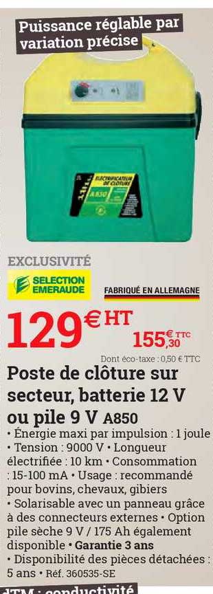 poste de clôture 		sur secteur, batterie 12 v ou pile 9v a850