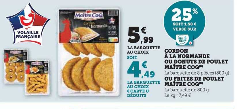 Cordon à La Normande Ou Donuts De Poulet Maître Coq Ou Frites De Poulet Maître Coq