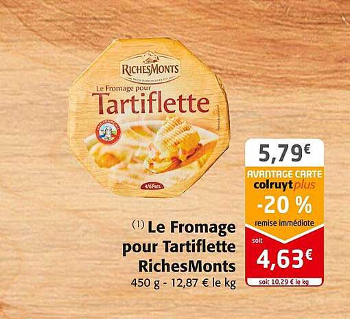 le fromage pour tartiflette riches monts