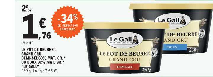 le pot de beurre grand cru demi-sel 80% mat. gr. ou doux 82% mat. gr. "le gall"