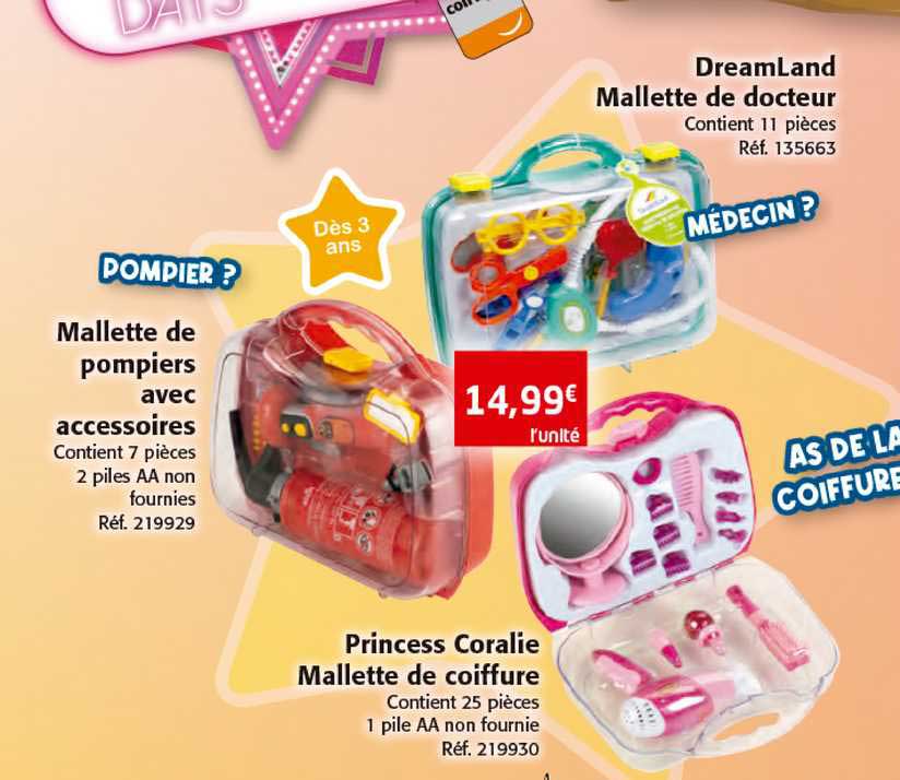 mallette de pompiers avec accessoires, princess coralie mallette de coiffure, dreamLand mallette de docteur