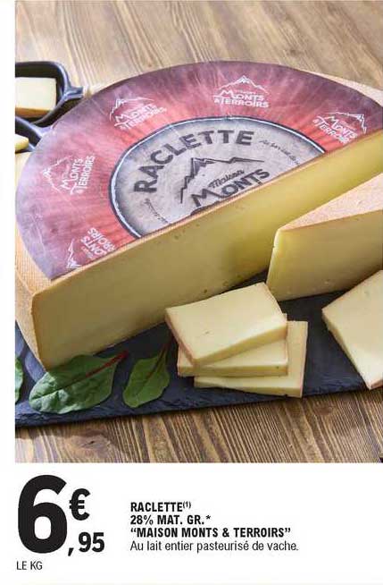 raclette 28% mat. gr. "maison monts & terroirs"