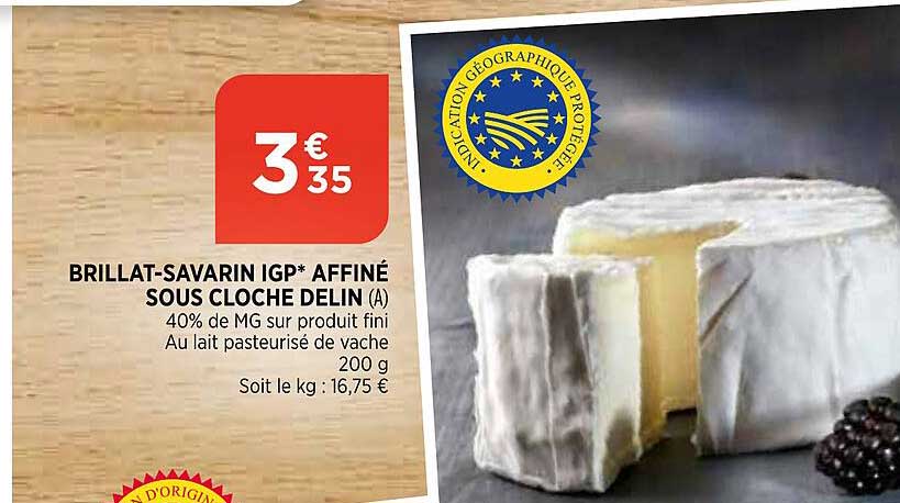 brillat-savarin igp affiné sous cloche delin