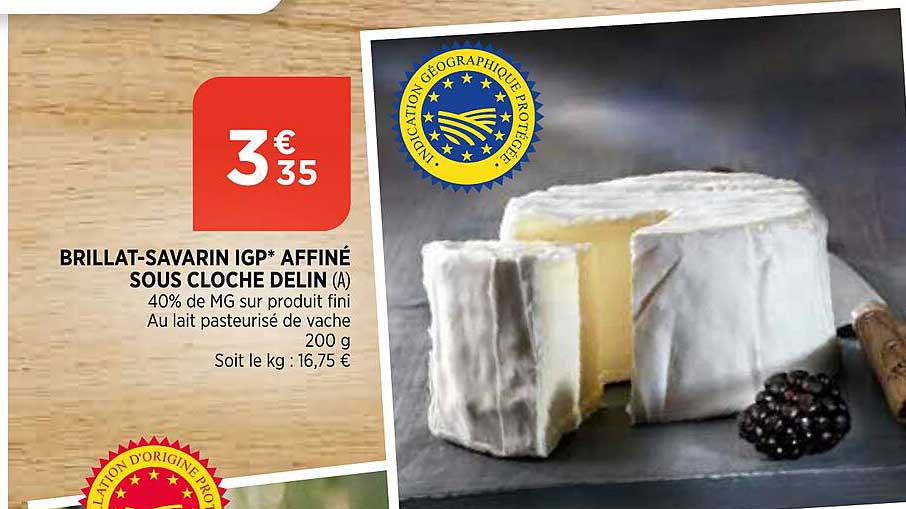 brillat-savarin igp affiné sous cloche delin