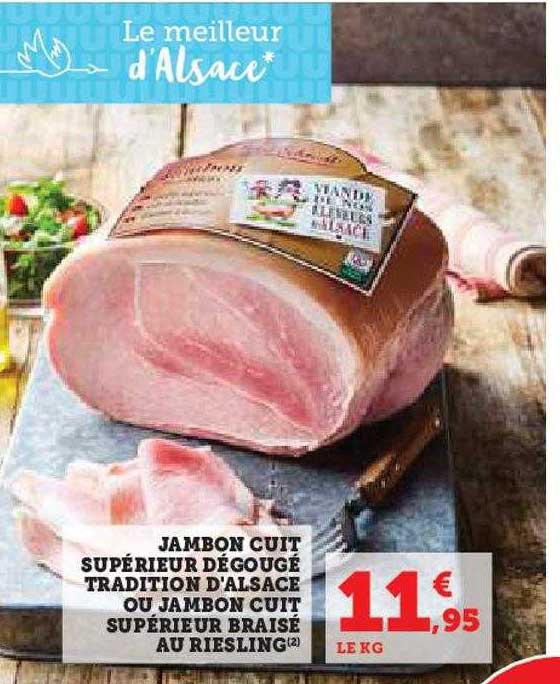 Jambon Cuit Superieur Dégougé Tradition D'alsace Ou Jambon Cuit Supérieur Braisé Au Riesling