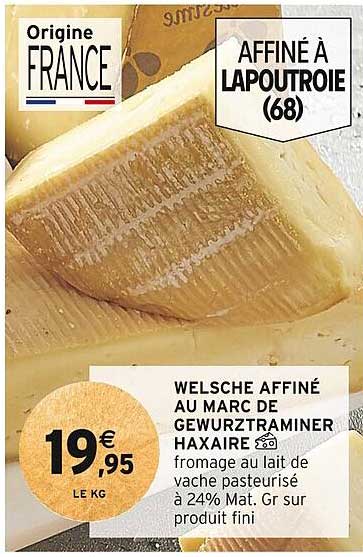 welsche affiné au marc de gewurztraminer haxaire