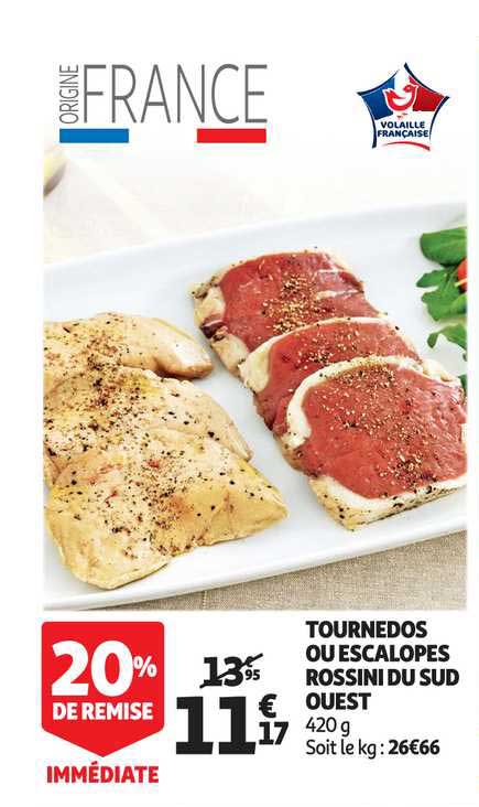 tournedos ou escalopes rossini du sud ouet 20% de remise immédiate