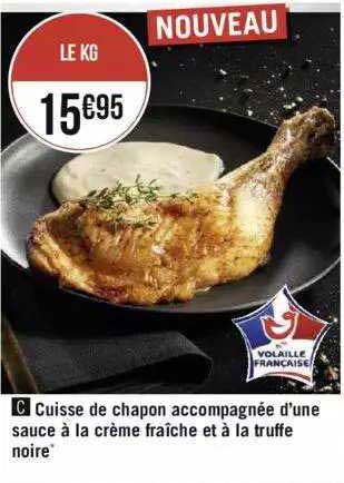 cuisse de chapon accompagnée d'une sauce à la crème fraîche et à la truffe noire