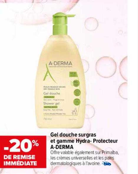 gel douche surgras et gamme hydra-protecteur a-derma