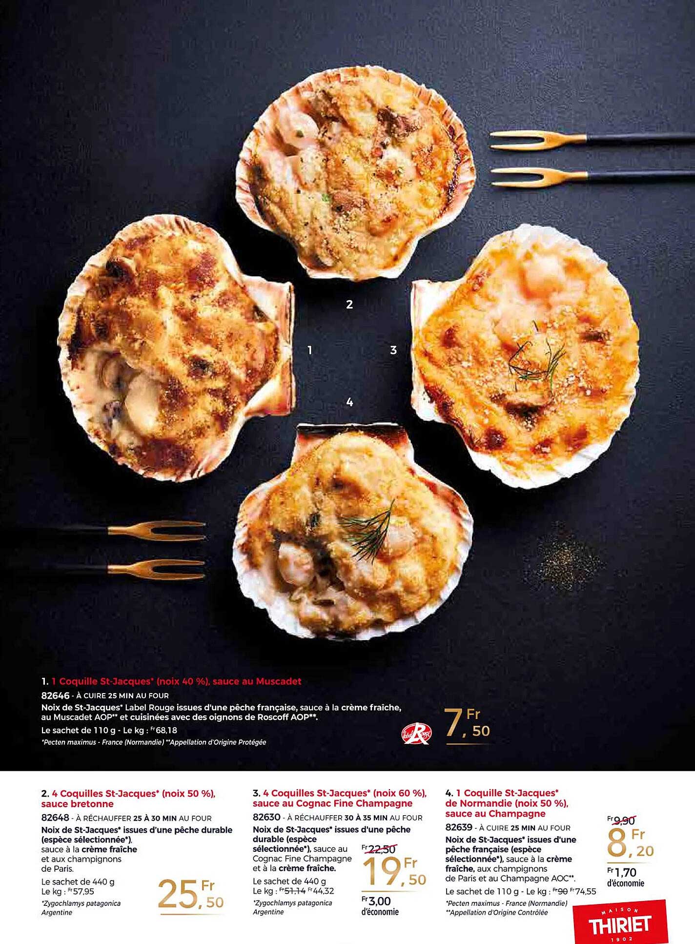 1 coquille st-jacques (noix 40%) sauce aux muscadet, 4 coquilles st-jacques (noix 50%) sauce brteonne, 4 coquilles st-jacques (noix 60%) sauce au cognac fine champagne