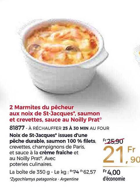 2 marmites du pêcheur, aux noix de st-jacques, saumon et crevettes, sauce au noilly prat