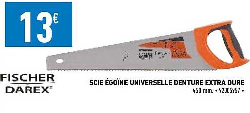 scie égoïne universelle denture extra dure fischer darex