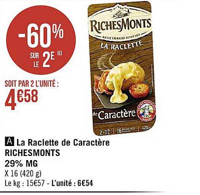 la raclette de caractère riches monts 29% mg
