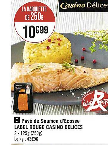 pavé de saumon d'écosse label rouge casino délices