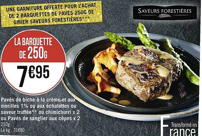 pavés de biche à la crème et aux morilles 1% ou aux échalottes ou saveur truffée ou chimichurri x2 ou pavés de sanglier aux cèpes