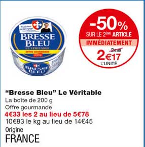"bresse bleu" le véritable -50% sur le 2eme article immédiatement