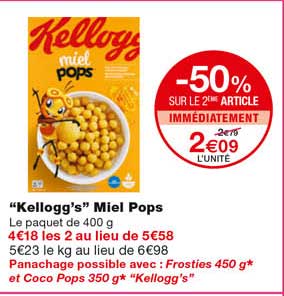 "kellogg's" miel pops -50% sur le 2eme article immédiatement
