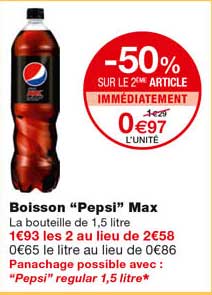 boisson "pepsi" max -50% sur le 2eme article immédiatement