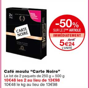 café moulu "carte noire" -50% sur le 2eme article immédiatement