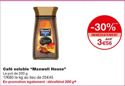café soluble "maxwell house" -30% immédiatement