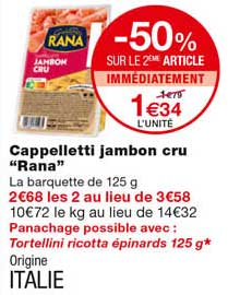 cappelletti jambon cru "rana" -50% sur le 2eme article immédiatement